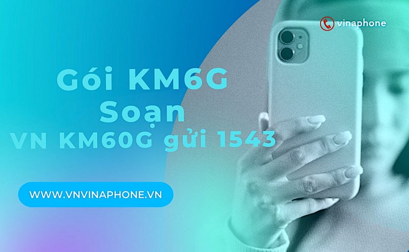 Gói Cước KM60G VinaPhone – Ưu Đãi Giá Chỉ 50k