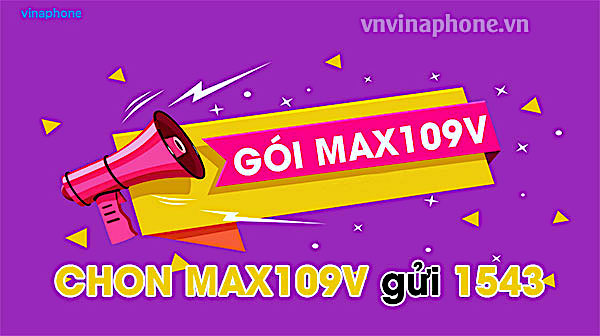 Gói MAX109V VinaPhone Cách Đăng Ký Chi Tiết 4G Vina Tháng